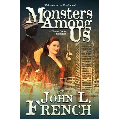 Monsters Among Us: A Bianca Jones Collection