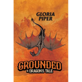 Grounded: A Dragon's Tale
