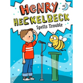Henry Heckelbeck Spells Trouble