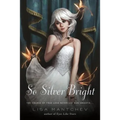 So Silver Bright