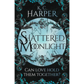 Shattered Moonlight: The Scorching Romantasy Sequel You Were Waiting For!