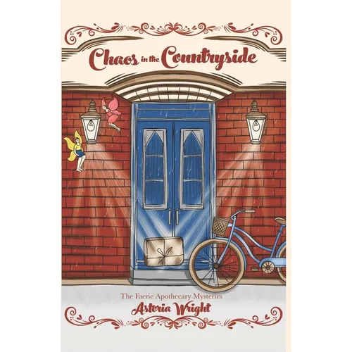 Chaos in the Countryside: The Novella Prequel to The Faerie Apothecary Mysteries