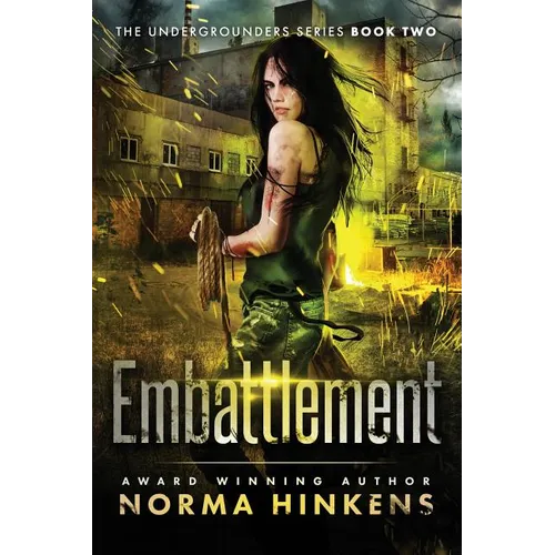 Embattlement: A Young Adult Science Fiction Dystopian Novel (The Undergrounders Series Book Two)