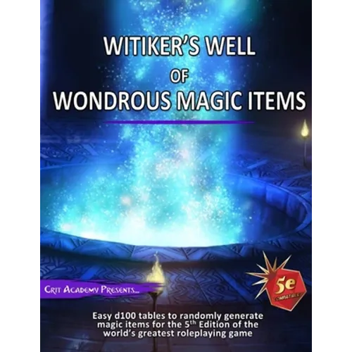 Witiker's Well of Wondrous Magic Items: A 5th Edition Magic Item Generator