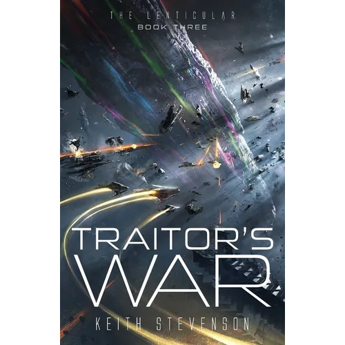 Traitor's War: The Lenticular Series Space Opera Book 3