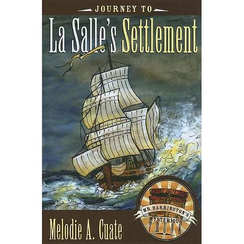 Journey to La Salle's Settlement