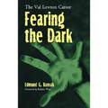 Fearing the Dark: The Val Lewton Career