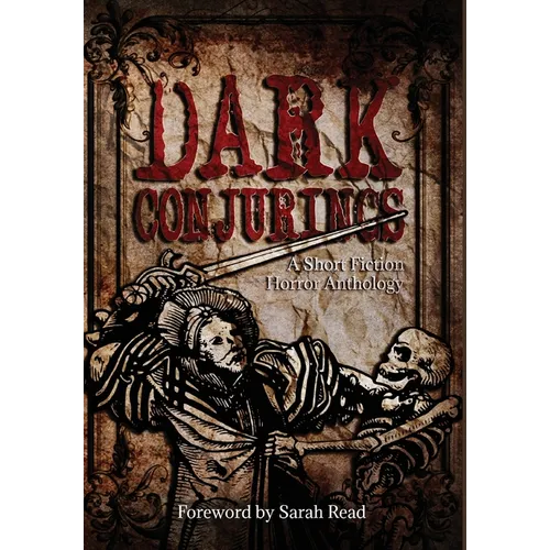 Dark Conjurings (Hardcover Library Edition): A Short Fiction Horror Anthology