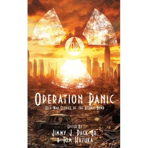 Operation Panic: Cold War Stories of the Atomic Bomb