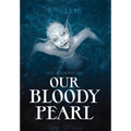 Our Bloody Pearl