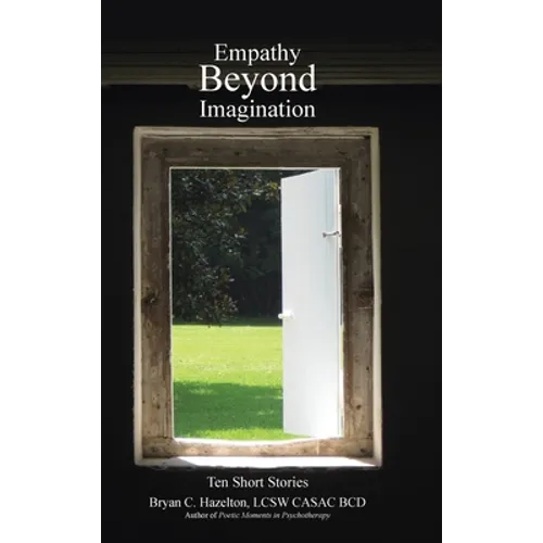 Empathy Beyond Imagination: Ten Short Stories