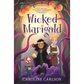 Wicked Marigold: (A Whimsical Middle Grade Fantasy Exploring Sibling Rivalry, Self-Worth, and Mischievous Magic - For Kids Ages 8-12)
