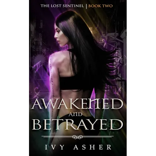 Awakened and Betrayed: The Lost Sentinel Book 2