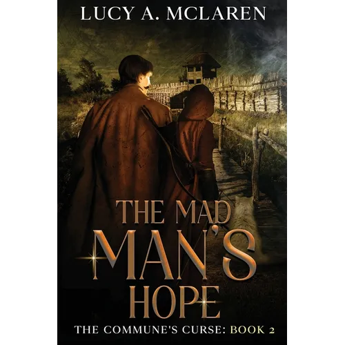The Mad Man's Hope (The Commune's Curse: Book 2)