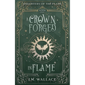 A Crown Forged in Flame (Daughters of the Flame, Book 1)