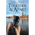 Together & Apart: Her Love, His Love, My Life