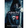 Capuche: The Cathar Mysteries - a Historic Medieval Novel