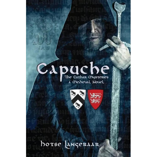 Capuche: The Cathar Mysteries - a Historic Medieval Novel - Paperback
