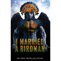 I Married A Birdman