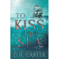 To Kiss the Sea: Kingsport Chronicles Book 1