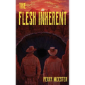 The Flesh Inherent