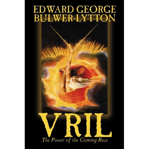 Vril, the Power of the Coming Race by Edward Bulwer-Lytton, Science Fiction