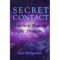 Secret Contact: Journey Beyond the Dreams
