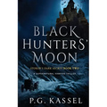 Black Hunters' Moon: Stoker's Dark Secret Book Two (A Supernatural Vampire Thriller)