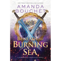 Beneath the Burning Sea