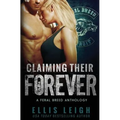 Claiming Their Forever: A Feral Breed Anthology
