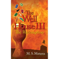 The Well House III: The Redemption