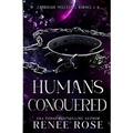 Humans Conquered