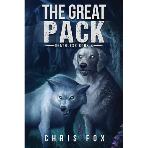 The Great Pack: Deathless Book 4