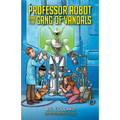 Professor Robot and the Gang of Vandals