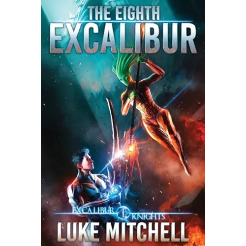 The Eighth Excalibur: An Arthurian Space Opera Adventure
