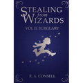 Stealing from Wizards: Volume 2: Burglary