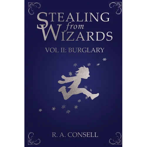 Stealing from Wizards: Volume 2: Burglary