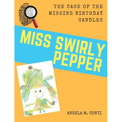 Miss Swirly Pepper: The Case of the Missing Birthday Candles