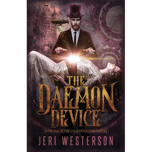 The Daemon Device: Book One of the Enchanter Chronicles