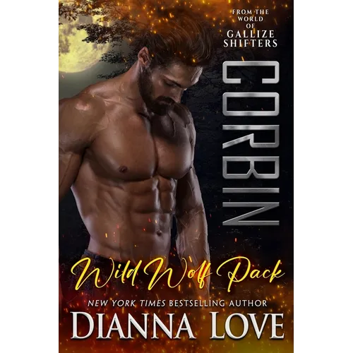 Corbin: Wild Wolf Pack from the world of Gallize Shifters