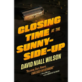 Closing Time at the Sunny-Side-Up