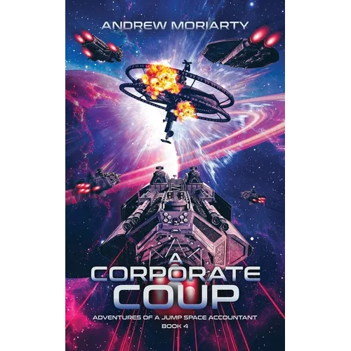 A Corporate Coup: Adventures of a Jump Space Accountant Book 4