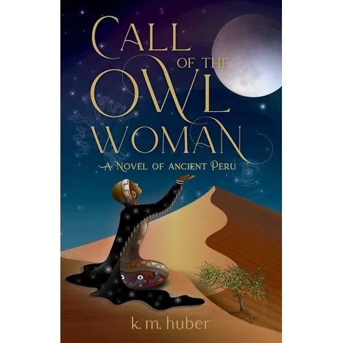 Call of the Owl Woman: A Novel of Ancient Peru