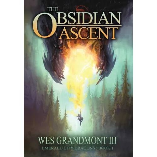 The Obsidian Ascent: Emerald City Dragons - Book 1
