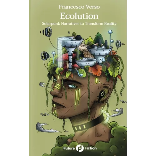 Ecolution: Solarpunk Narratives to Transform Reality
