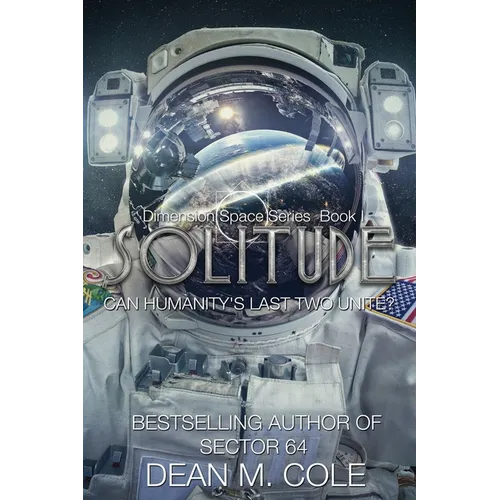 Solitude: A Post-Apocalyptic Thriller (Dimension Space Book One)