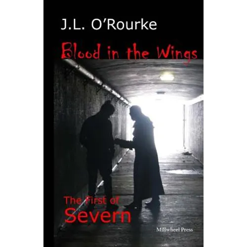 Blood in the Wings: The First of Severn