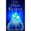The Gem Keeper: A Middle-Grade Fantasy Adventure