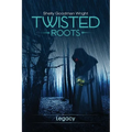 Twisted Roots: Legacy