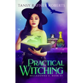 Practical Witching: 3 Witchy Stories in 1